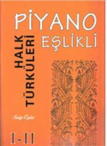 Piyano Eşlikli Halk Türküleri 1-2