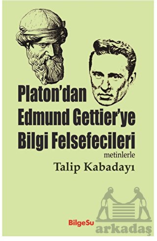 Platon’Dan Edmund Gettier’Ye Bilgi Felsefecileri - Thumbnail