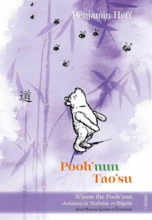 Pooh'nun Tao'su; Winnie The Pooh'nun Anlatımıyla Mutluluk Ve Bilgelik