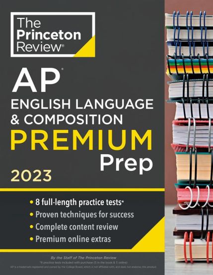 Princeton Review AP English Language & Composition Premium Prep, 2024 8 Practice Tests + Complete Content Review + Strategies & Techniques