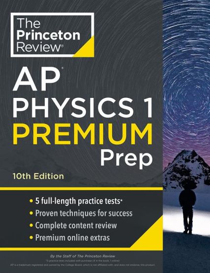 Princeton Review AP Physics 1 Premium Prep, 2024 5 Practice Tests + Complete Content Review + Strategies & Techniques