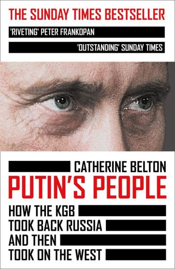 Putin's People How the KGB Took Back Russia and Then Took on the West