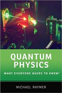 Quantum Physics (What Everyone Needs To Know)