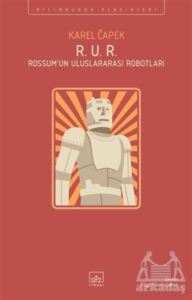 R. U. R. - Rossum’Un Uluslararası Robotları