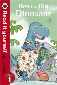 Read it Yourself Level 1: Rex the Big Dinosaur