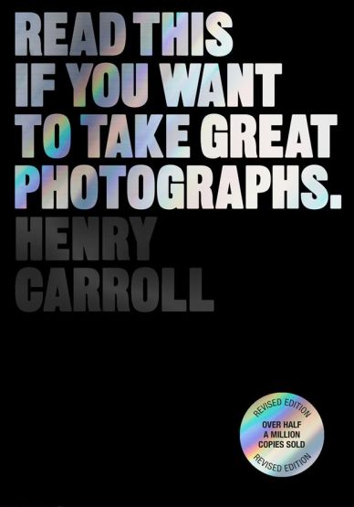 Read This If You Want to Take Great Photographs - Read This