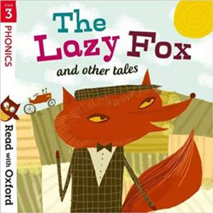 Read With Oxford: The Lazy Fox (Stage 3)