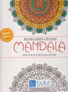 Renklerin Gizemi - Mandala Her Yaş İçin Boyama Kitabı