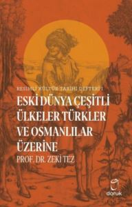Resimli Kültür Tarihi Defteri 1 - Eski Dünya Çeşitli Ülkeler Türkler Ve Osmanlılar Üzerine