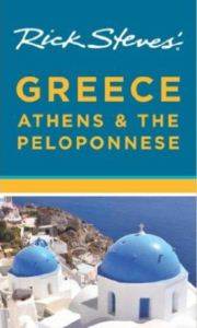 Rick Steves Greece: Athens & The Peloponnese