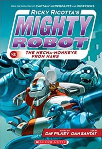 Ricky Ricotta's Mighty Robot Vs. The Mecha-Monkeys From Mars(Book 4)