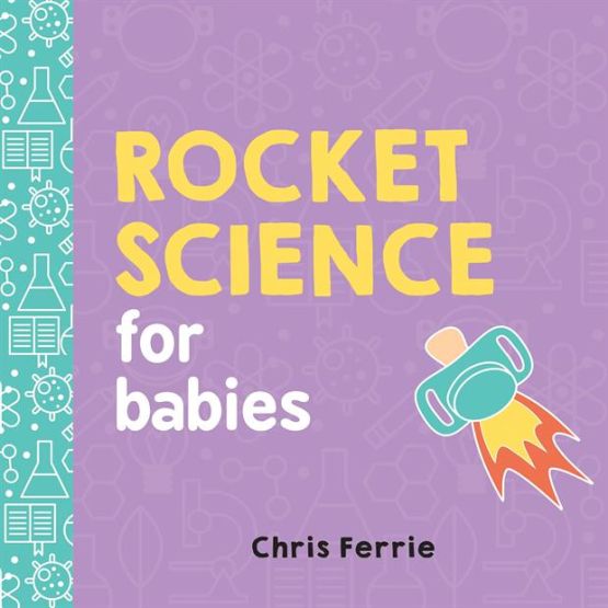 Rocket Science for Babies - Baby University