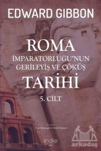 Roma İmparatorluğu’Nun Gerileyiş Ve Çöküş Tarihi 5. Cilt