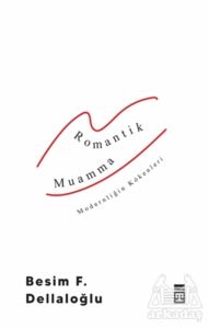 Romantik Muamma - Modernliğin Kökenleri