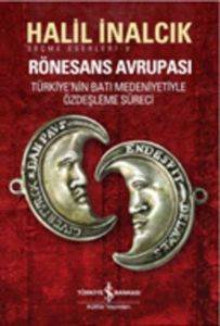 Rönesans Avrupası; Türkiyenin Batı Medeniyetiyle Özdeşleşme Süreci