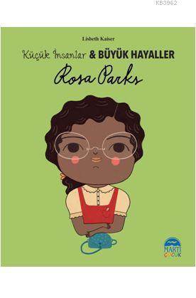 Rosa Parks - Küçük İnsanlar Ve Büyük Hayaller
