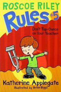 Roscoe Riley Rules 5: Don't Tap-Dance on Your Teacher