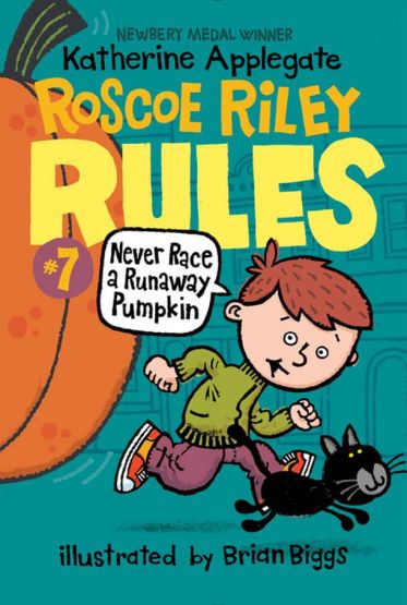 Roscoe Riley Rules #7: Never Race a Runaway Pumpkin - Roscoe Riley Rules