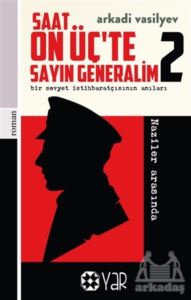 Saat On Üç’Te Sayın Generalim 2 - Bir Sovyet İstihbaratçısının Anıları