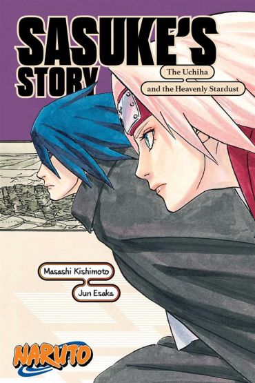 Sasuke's Story The Uchiha Descendants and the Heavenly Stardust - Naruto Novels