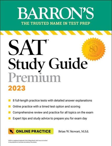 SAT Study Guide Premium 2023 8 Practice Tests + Comprehensive Review + Online Practice - Barron's Test Prep