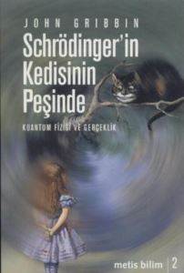 Schrödingerin Kedisinin Peşinde; Kuantum Fiziği ve Gerçeklik