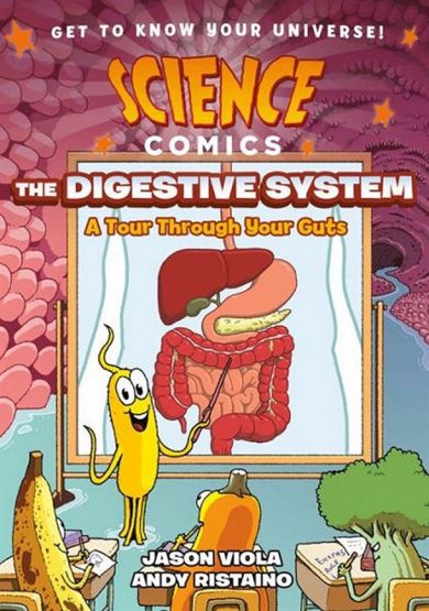 Science Comics: The Digestive System A Tour Through Your Guts