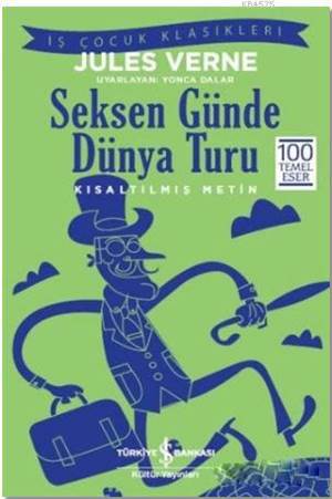 Seksen Günde Dünya Turu (Kısaltılmış Metin); 100 Temel Eser