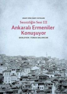 Sessizliğin Sesi III- Ankaralı Ermeniler Konuşuyor