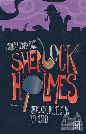 Sherlock Holmes - Sherlock Holmes'un Olay Defteri