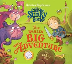 Sir Charlie Stinky Socks and the Really Big Adventure