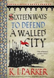 Sixteen Ways To Defend A Walled City (The Siege 1)