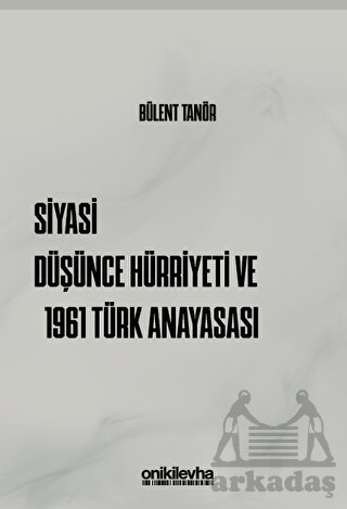 Siyasi Düşünce Hürriyeti Ve 1961 Türk Anayasası