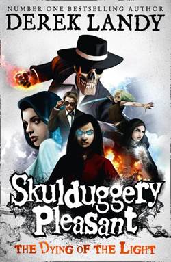 Skulduggery Pleasant 9: The Dying of the Light
