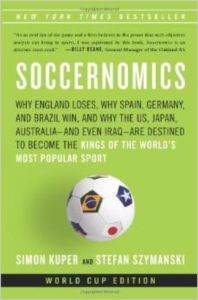 Soccernomics: Why England Loses, Why Spain, Germany, and Brazil Win, and Why the U.S., Japan, Australia