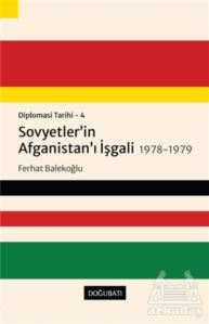 Sovyetler’İn Afganistan’I İşgali 1978-1979 - Diplomasi Tarihi 4