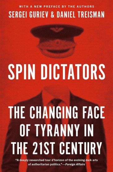 Spin Dictators The Changing Face of Tyranny in the 21st Century