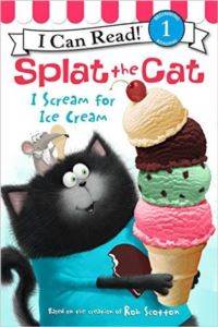 Splat the Cat: I Scream for Ice Cream (I Can Read)