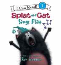Splat the Cat Sings Flat (I Can Read, Level 1)
