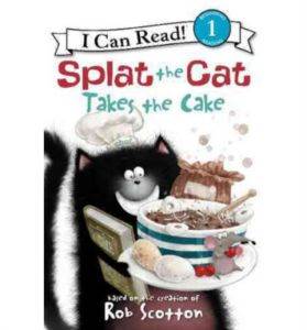 Splat the Cat Takes the Cake (I Can Read, Level 1)