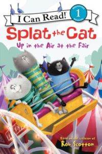 Splat the Cat Up in the Air at the Fair (I Can Read, Level 1)