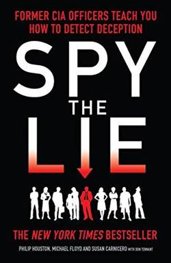 Spy the Lie: Former FBI Officers Teach You How to Detect Deception