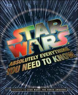 Star Wars: Absolutely Everything You Need