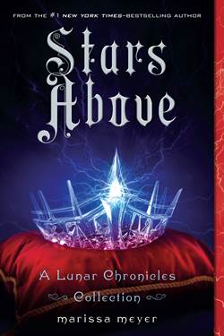 Stars Above: Lunar Chronicles Collection