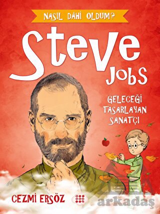 Steve Jobs - Geleceği Tasarlayan Sanatçı