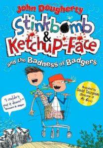 Stinkbomb And Ketch-Up Face And The Badness Of Badgers