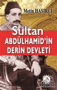 Sultan Abdülhamid’İn Derin Devleti