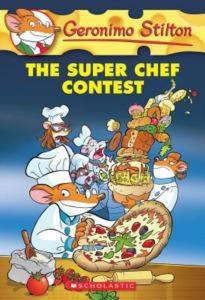 Super Chef Contest (Geronimo Stilton 58)