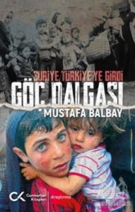 Suriye Türkiye'ye Girdi Göç Dalgası