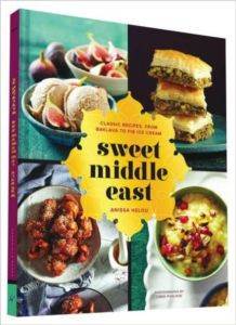 Sweet Middle East: Classic Recipes from Baklava to Fig Ice Cream